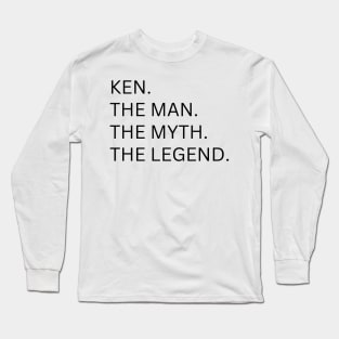 Ken The Man, The Myth, The Legend Long Sleeve T-Shirt